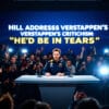 in a recent statement, hill responds to verstappen's sharp criticism, suggesting that if the roles were reversed, verstappen would be overwhelmed with emotions. explore the dynamics between these two racing champions and the implications of their rivalry in the world of formula 1.